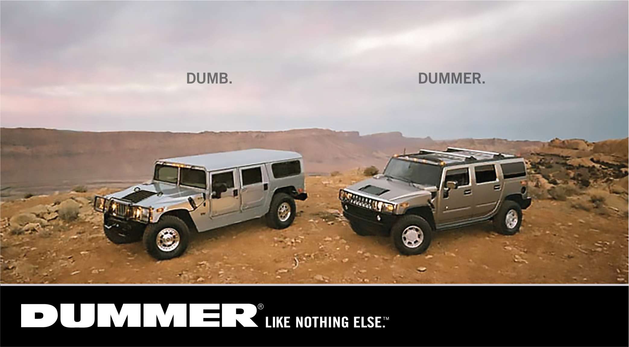 Dummer. Like nothing else. A parody of the GMC line of Hummer SUVs. / Martin Krzywinski @MKrzywinski mkweb.bcgsc.ca